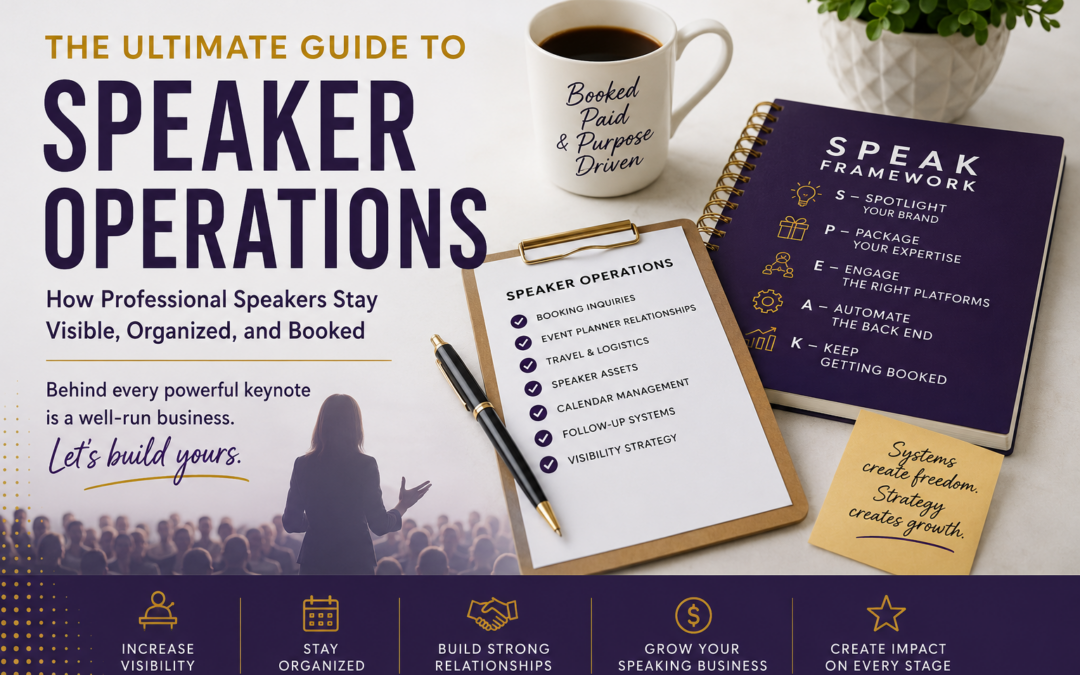 The Ultimate Guide to Speaker Operations: How Professional Speakers Stay Visible, Organized, and Booked